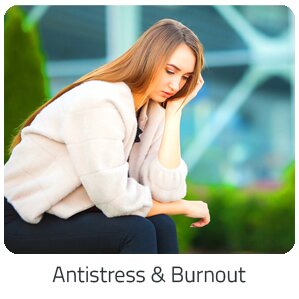 Reiseideen - Antistress & Burnout Reise auf Trip Anti Stress buchen