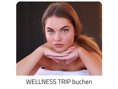 Deinen Wellness Trip suchen - Deine Auszeit auf https://www.trip-anti-stress.com buchen